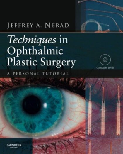 Techniques in Ophthalmic Plastic Surgery: A Personal Tutorial