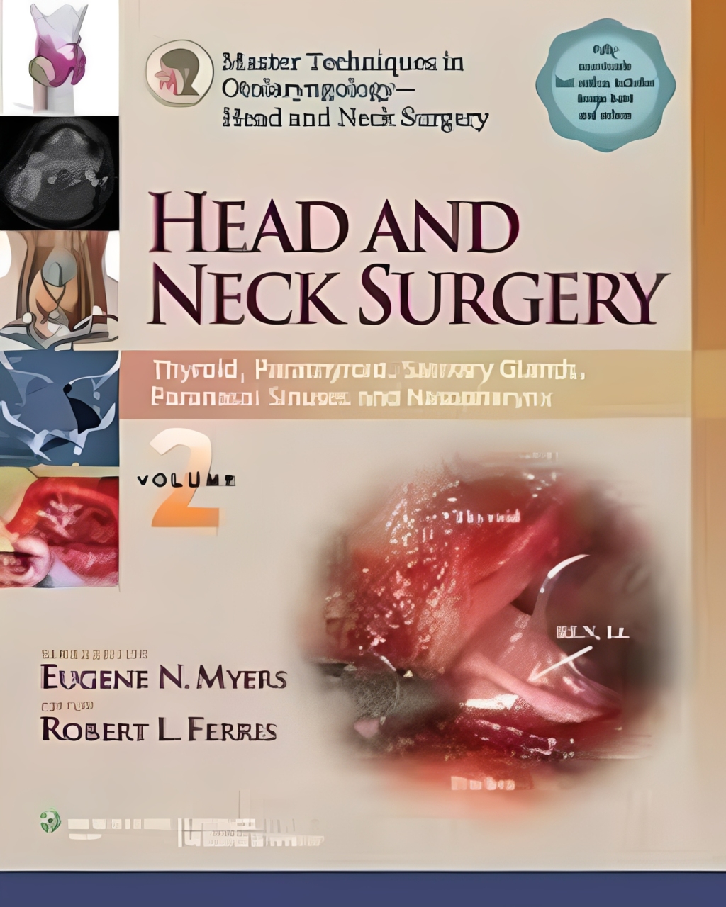 Master Techniques in Otolaryngology - Head and Neck Surgery: Head and Neck Surgery: Thyroid, Parathyroid, Salivary Glands, Paranasal Sinuses and Nasopharynx ... Surgery - Head and Neck Surgery)